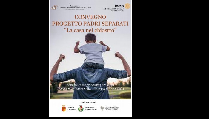 Convegno progetto padri separati "La casa nel chiostro" - sabato 27 maggio 8,30 Convento di Baccanello - Calusco d'Adda